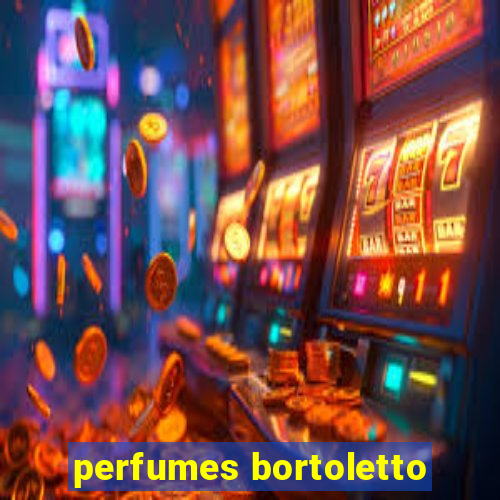 perfumes bortoletto